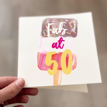 Fab At 50 Birthday Card – Ice Lolly Design, 4 of 8