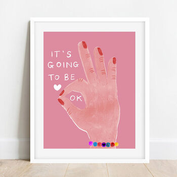 'It's Going To Be Ok' Positive Ok Hand Wall Art Print, 2 of 3
