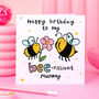 My Bee Rilliant Mummy Birthday Card, thumbnail 1 of 2