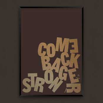 Come Back Stronger Typographic Screen Print, 4 of 6