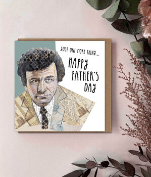 Columbo Father’s Day Card, Just One More Thing, Funny Tv Dad Card For Him, 2 of 5