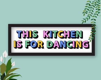 Framed Panoramic This Kitchen Is For Dancing Print, 4 of 10