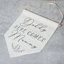 Personalised Here Comes Mummy Flag Sign, thumbnail 2 of 6
