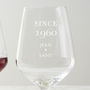 Personalised 'Since' Birthday Wine Glass, thumbnail 4 of 6