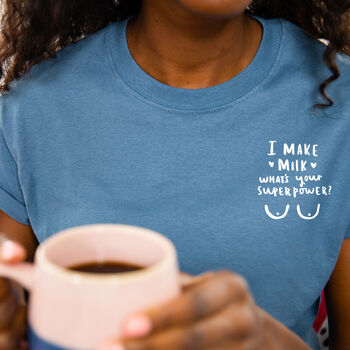 New Mum 'I Make Milk Whats Your Super Power?' T Shirt, 4 of 9