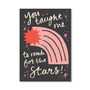 You Taught Me To Reach For The Stars Print, thumbnail 1 of 2