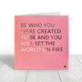 Be Who You Were Created To Be Pink Greeting Card, thumbnail 1 of 1