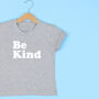 'Be Kind' Inspirational Kids T Shirt, thumbnail 1 of 6