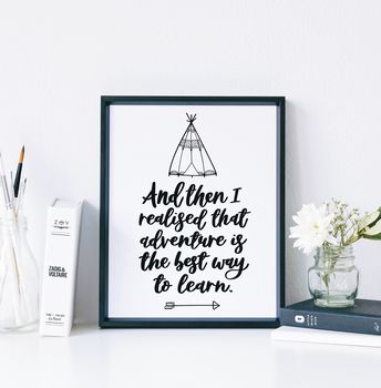 Adventure Is The Best Way To Learn Print, 4 of 7