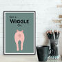 Get A Wiggle On Print, thumbnail 1 of 3