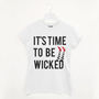 Time To Be Wicked Women’s Halloween Slogan T Shirt, thumbnail 2 of 2