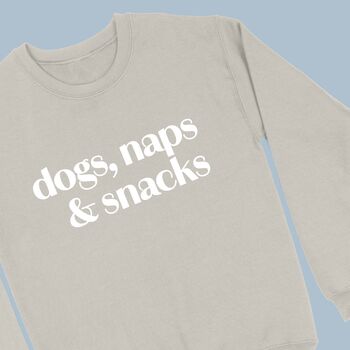 Dog, Naps And Snacks Sweatshirt, 3 of 6