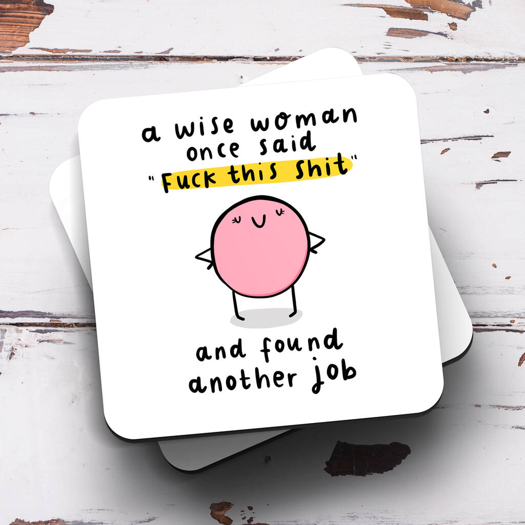 'A Wise Woman Once Said' Coaster