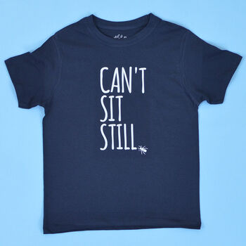 'Can't Sit Still' Funny Kids Slogan T Shirt, 5 of 5
