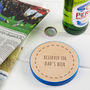 Personalised 'Reserved For Dad's Beer' Drinks Coaster, thumbnail 2 of 7