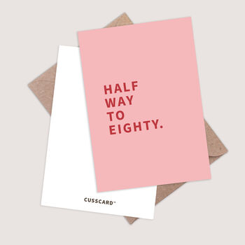 Half Way To Eighty Card Funny 40th Birthday Card, 2 of 4