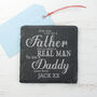 Daddy's Personalised Real Man Slate Keepsake, thumbnail 4 of 9