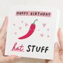 Personalised Hot Stuff Birthday Card For Boyfriend, thumbnail 1 of 7