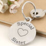 Gift For Special Sister Round Pewter Keyring, thumbnail 1 of 4
