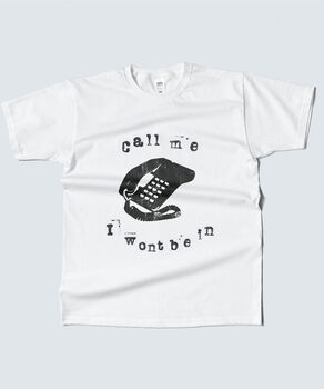Vintage 80s Retro Landline Phone 'Call Me. I Won't Be In.' Unisex T Shirt, 4 of 5