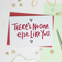 No One Else Like You Valentines Card, thumbnail 2 of 2