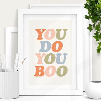 'You Do You Boo' Inspiring Typography Print, 2 of 5