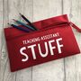 Teaching Assistant Stuff Personalised Pencil Case, thumbnail 1 of 4