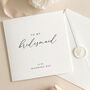 Luxury Wedding Day Card For Bridesmaid With Wax Seal, thumbnail 1 of 8