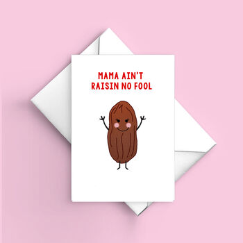 'Mama Ain't Raisin No Fool' Funny Mother's Day Card, 2 of 4