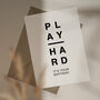 'Play Hard' A6 Greetings Card, thumbnail 1 of 3