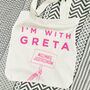 I'm With Greta Recycled Fabric Slogan Tote, thumbnail 2 of 7