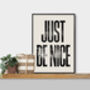 Just Be Nice, Letterpress Positive Quote Poster Print, thumbnail 7 of 9