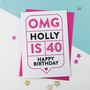 Omg 40th Birthday Card Personalised, thumbnail 3 of 3