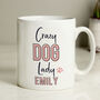 Personalised Crazy Dog Lady Mug, thumbnail 4 of 4