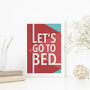 Let's Go To Bed, Typography Print, thumbnail 2 of 2