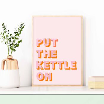 Put The Kettle On Kitchen Print, 8 of 8
