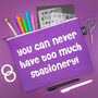 'You Can Never Have Too Much Stationery' Storage Pouch, thumbnail 1 of 4