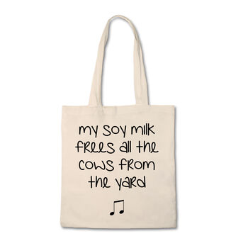 Funny Tote Bag: My Soy Milk Frees All The Cows…, 3 of 3