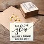 Let Love Glow Personalised Wedding Favours Rubber Stamp, thumbnail 1 of 3