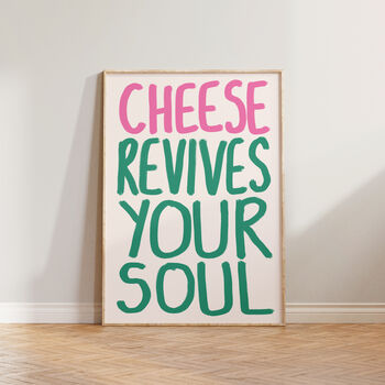 Cheese Revives Your Soul Funny Kitchen Print, 7 of 9