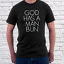 God Has A Man Bun T Shirt, thumbnail 4 of 5