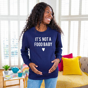 'It's Not A Food Baby' Mum To Be Maternity Sweatshirt, 4 of 11