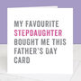 From Your Favourite Stepdaughter Father's Day Card, thumbnail 1 of 4