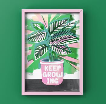 Keep Growing Plant Addict Art Print, 4 of 10