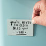 Never Too Old To Need Your Dad' Magnet, thumbnail 2 of 8