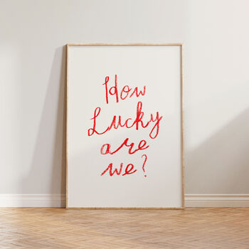 How Lucky Are We Handwritten Wall Art Print, 5 of 8