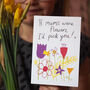 'If Mums Were Flowers…' Mother's Day Or Birthday Card, thumbnail 1 of 2