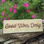 Good Vibes Only Natural Wooden Sign, thumbnail 1 of 4