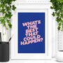 'Whats The Best That Could Happen' Pink Blue Print, thumbnail 1 of 2