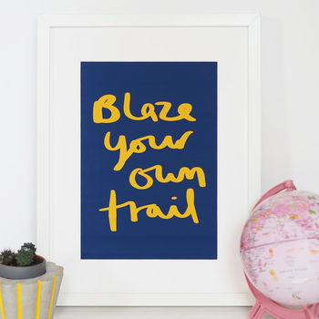 Blaze Your Own Trail Hand Lettered Typography Print, 4 of 4